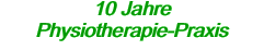 10 Jahre  Physiotherapie-Praxis